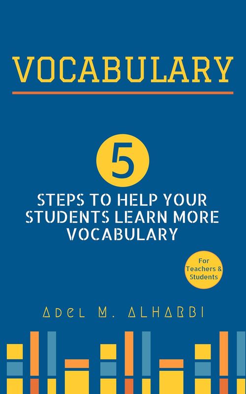 Vocabulary: 5 Steps to Help Your Students Learn More Vocabulary