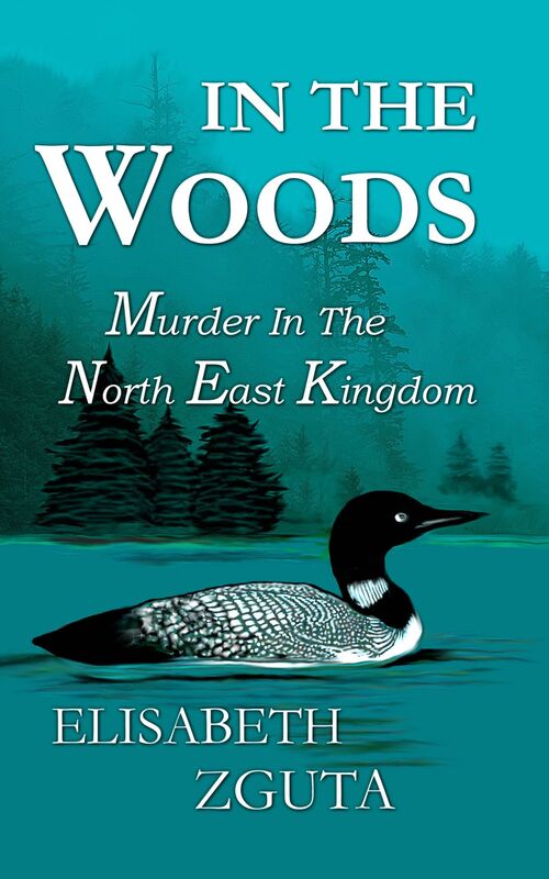 In The Woods: Murder In The North East Kingdom