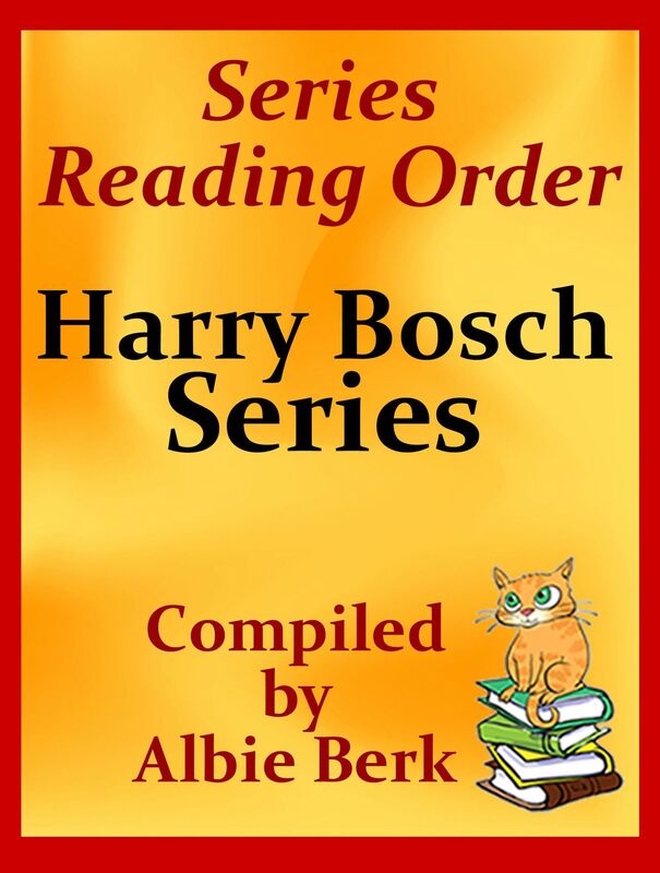 Michael Connelly's Harry Bosch Series Reading Order Updated 2019: Compiled by Albie Berk