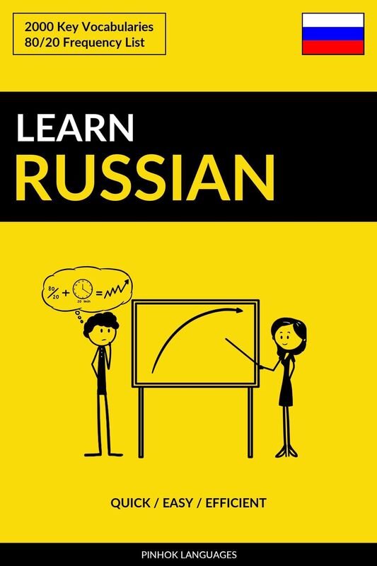 Learn Russian: Quick / Easy / Efficient: 2000 Key Vocabularies
