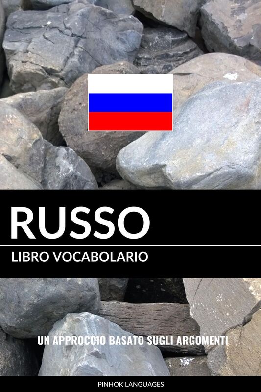 Libro Vocabolario Russo: Un Approccio Basato sugli Argomenti
