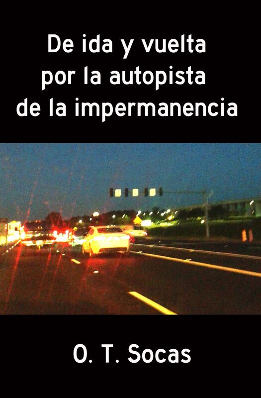 De ida y vuelta por la autopista de la impermanencia
