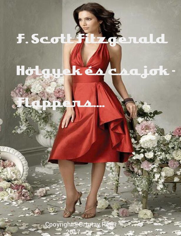 F. Scott Fitzgerald Hölgyek és csajok fordította Ortutay Péter