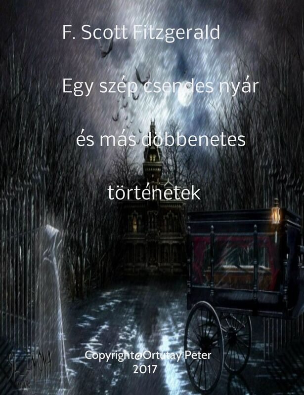 F. Scott Fitzgerald Egy szép csendes nyár és más döbbenetes történetek