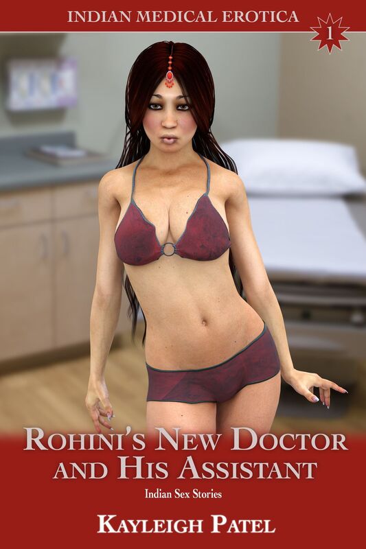 Rohini's New Doctor and His Assistant: Indian Sex Stories