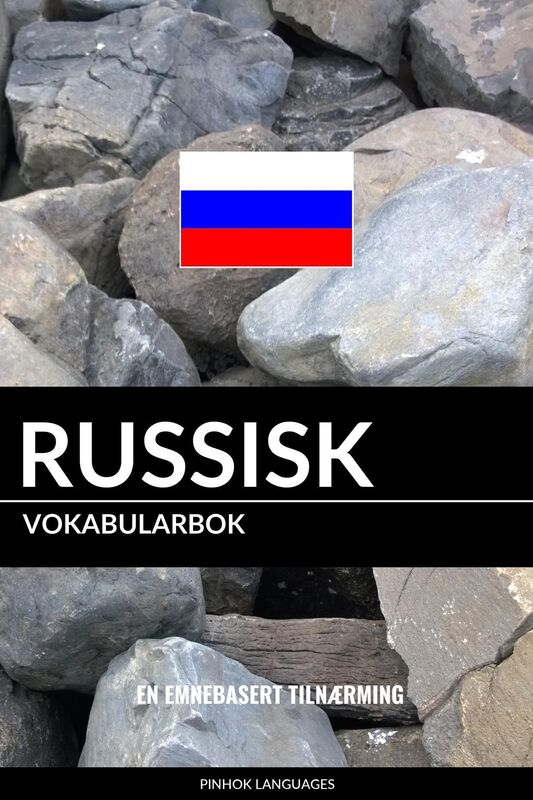 Russisk Vokabularbok: En Emnebasert Tilnærming