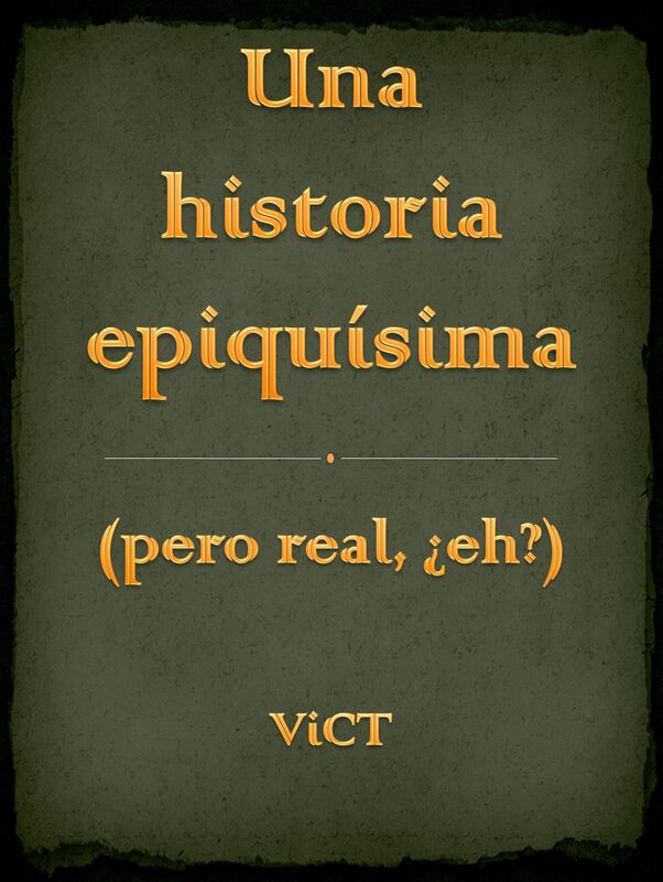 Una historia epiquísima (pero real, eh?)