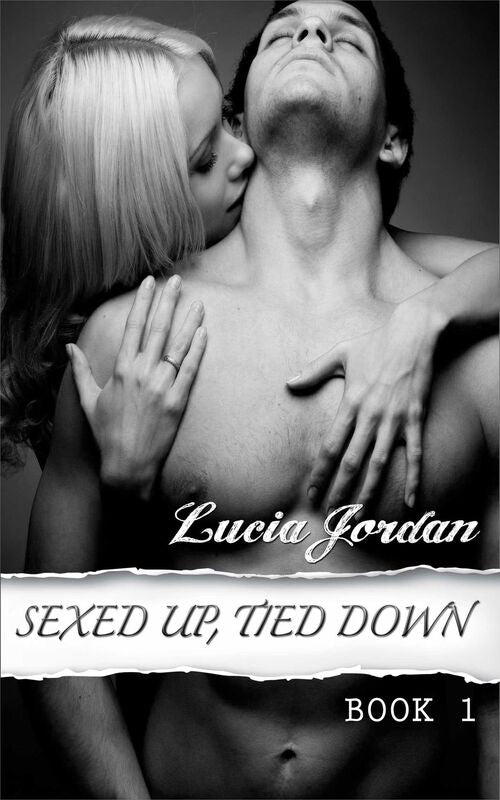 Sexed Up, Tied Down Book 1