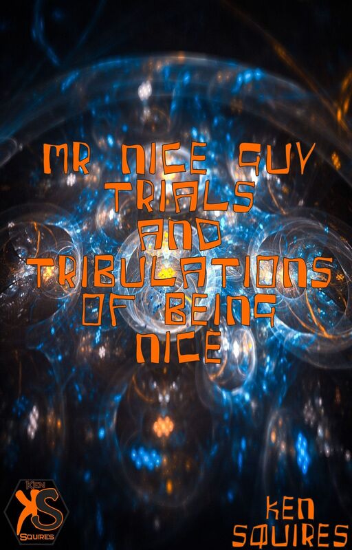 Mr Nice Guy: Trials and Tribluations Of Being Nice