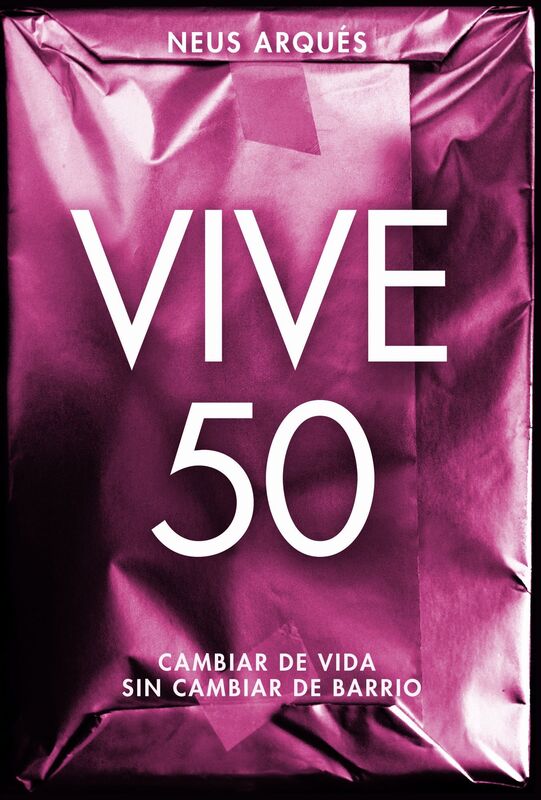 Vive 50 · Cambiar de vida sin cambiar de barrio