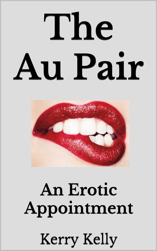 The Au Pair: An Erotic Appointment