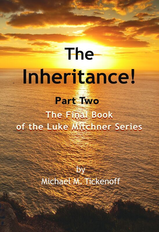 The Inheritance! Part Two, The Final Book of the Luke Mitchner Series