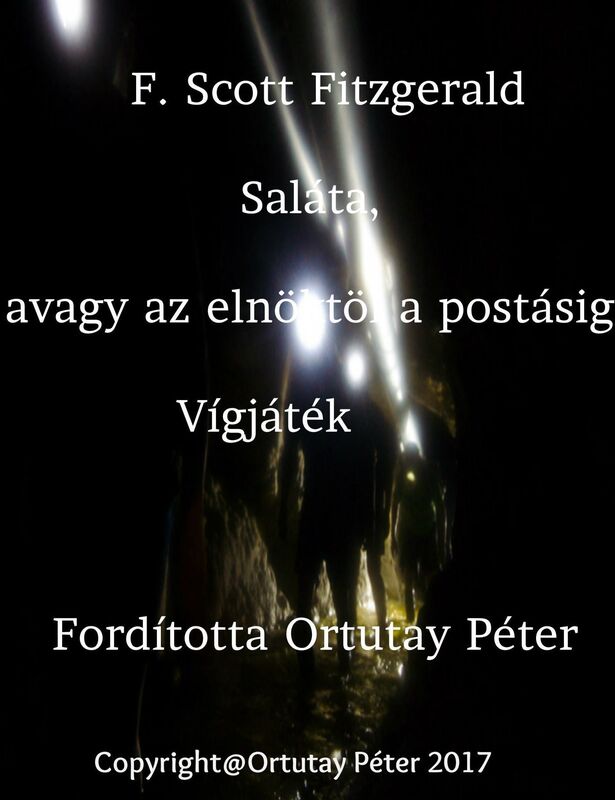 F. Scott Fitzgerald Salata, avagy az elnoktol a postasig Vigjatek harom felvonasban