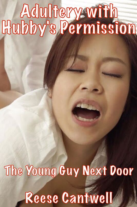 Adultery with Hubby's Permission: the Young Guy Next Door