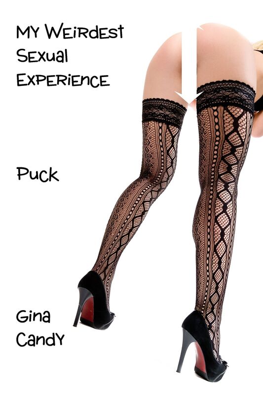 My Weirdest Sexual Experience: Puck