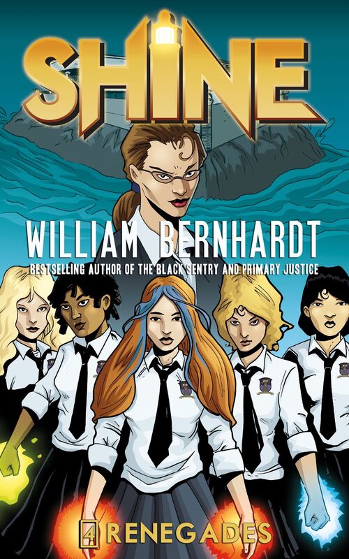 Renegades (William Bernhardt's Shine Series Book 4)