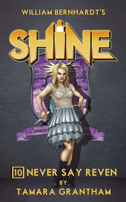 Never Say Reven (William Bernhardt's Shine Series Book 10)