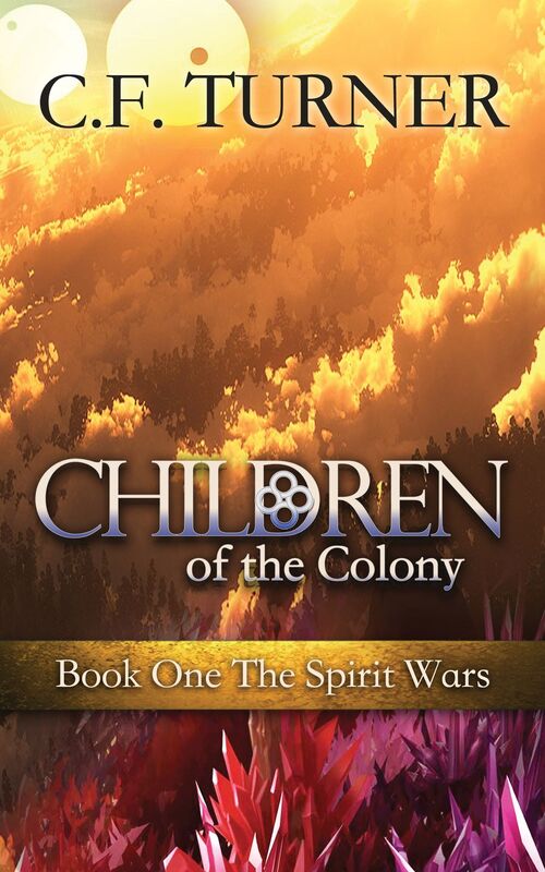 Children of the Colony: Book One The Spirit Wars
