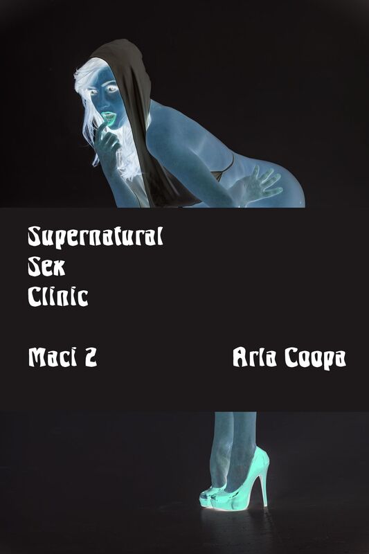 Supernatural Sex Clinic: Maci 2