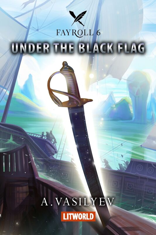 Under the Black Flag (Fayroll book 6)