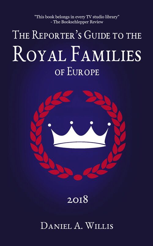 2018 Reporter's Guide to the Royal Families of Europe