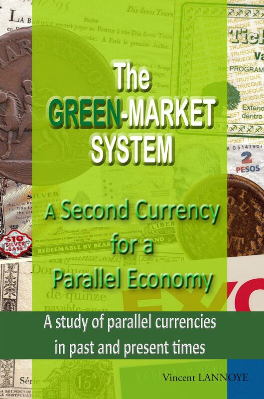 The Green-Market System: A Second Currency for a Parallel Economy (How to Reduce Inequalities!)