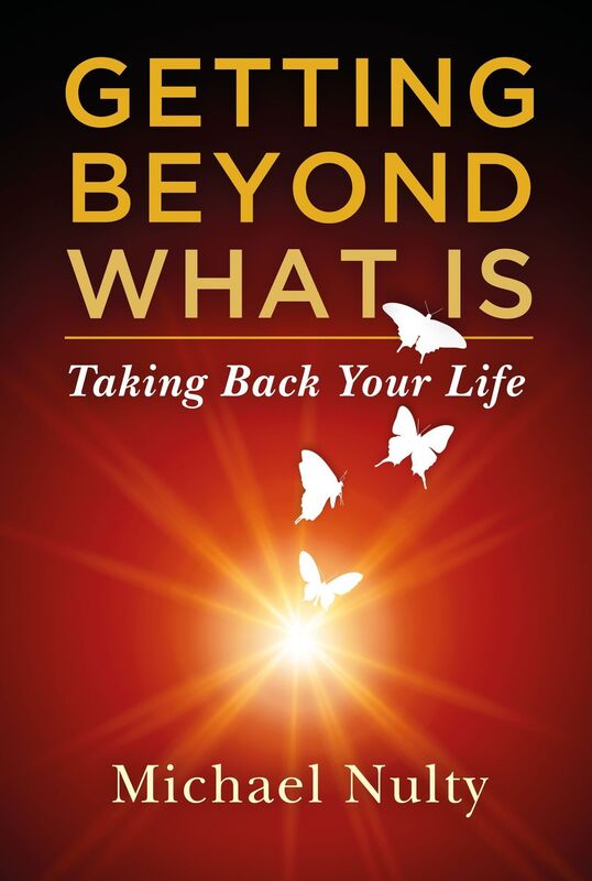 Getting Beyond What Is: Taking Back Your Life