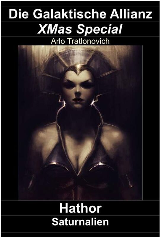 Die Galaktische Allianz XMas Special: Hathor - Saturnalien