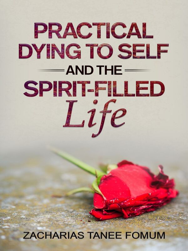 Practical Dying To Self And The Spirit-filled Life