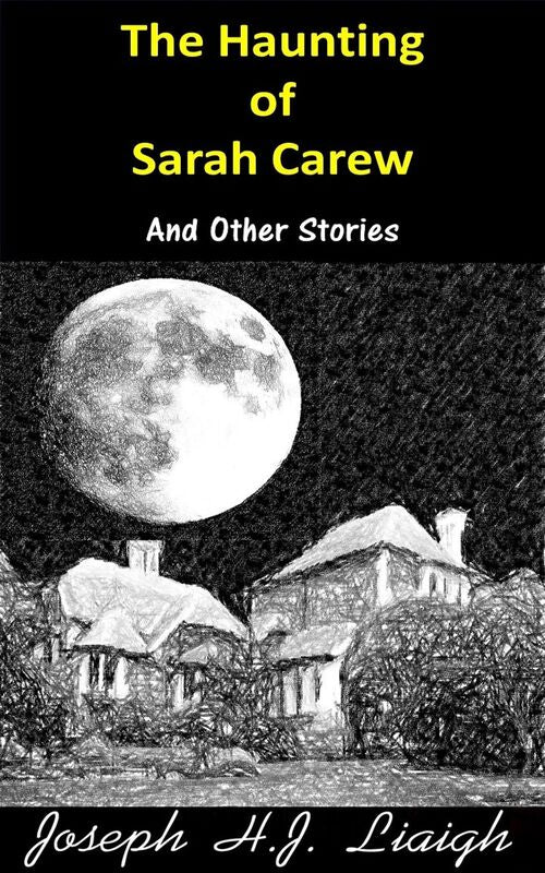 The Haunting Of Sarah Carew And Other Stories