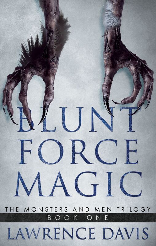 Blunt Force Magic: The Monsters and Men Trilogy-Book One