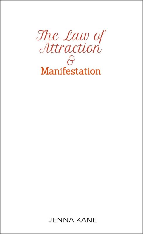 The Law of Attraction and Manifestation