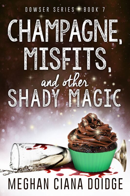 Champagne, Misfits, and Other Shady Magic (Dowser Series #7)