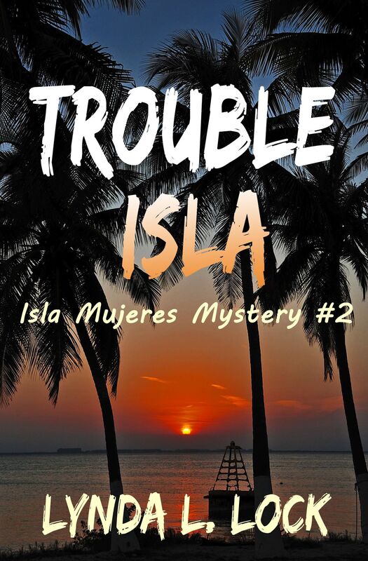 Trouble Isla: Isla Mujeres Mystery #2