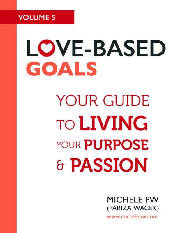 Love Based Goals: Your Guide to Living Your Purpose & Passion