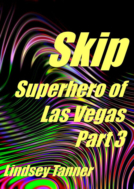 Skip: Superhero of Las Vegas, Part 3