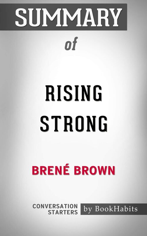 Summary of Rising Strong by Brené Brown Conversation Starters