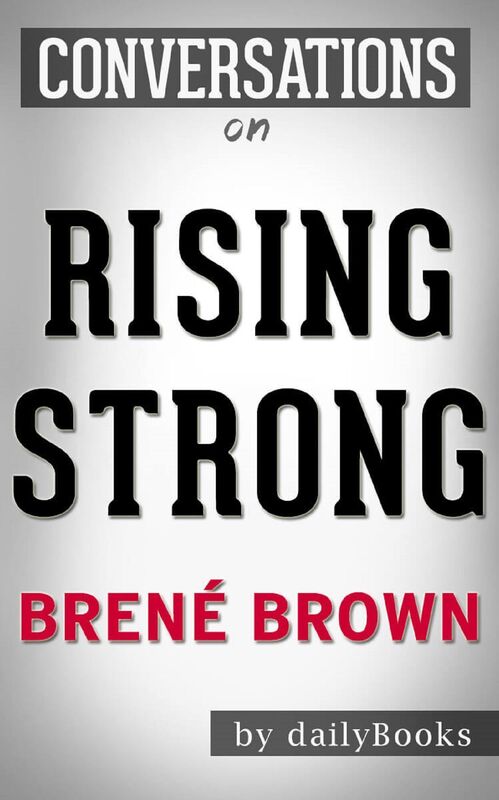 Summary of Rising Strong by Brené Brown Conversation Starters