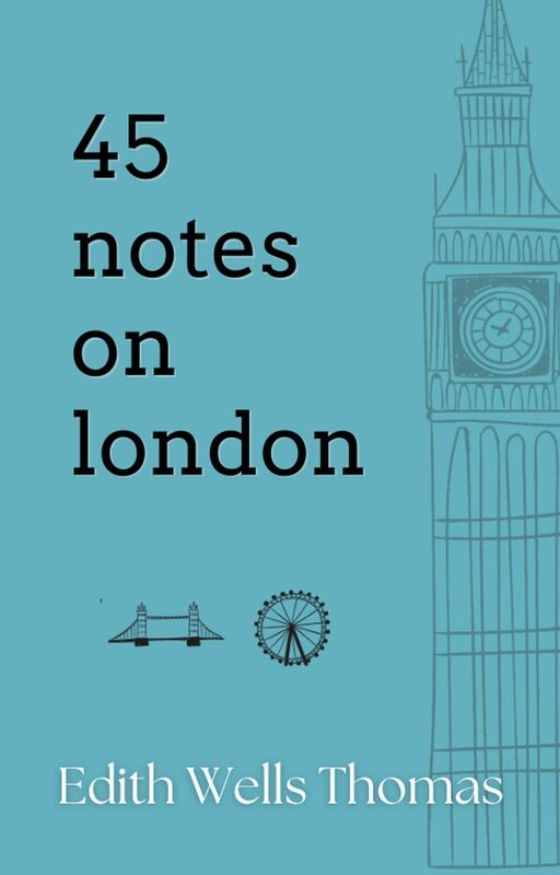 45 Notes on London