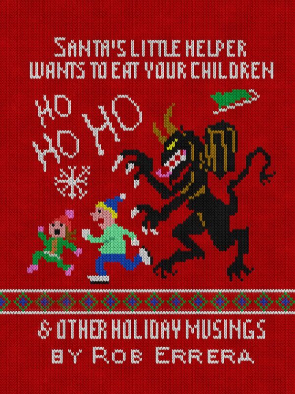 Santa's Little Helper Wants To Eat Your Children & Other Holiday Musings