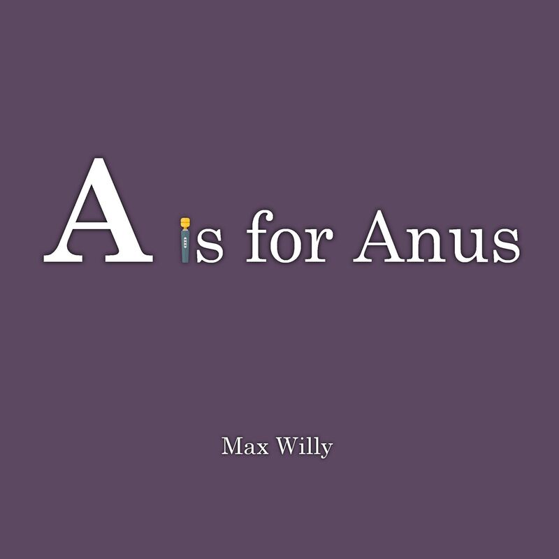 A is for Anus