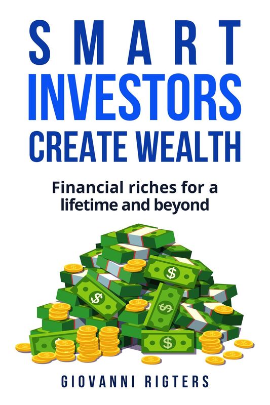 Smart Investors Create Wealth: Maintaining riches for a lifetime and beyond