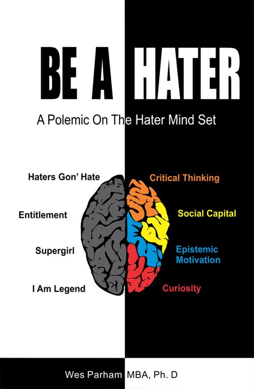 Be A Hater: A Polemic on the Hater Mindset