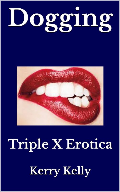 Dogging: Triple X Erotica