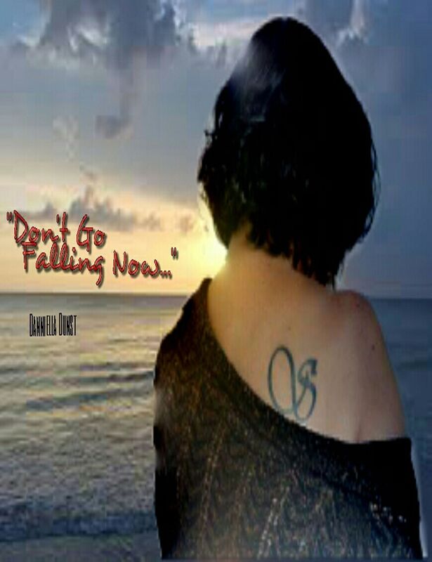 Don't Go Falling Now: A Short Story by - Danniella Dunst