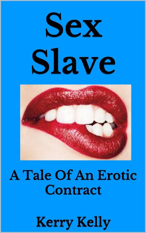 Sex Slave: A Tale of an Erotic Contract