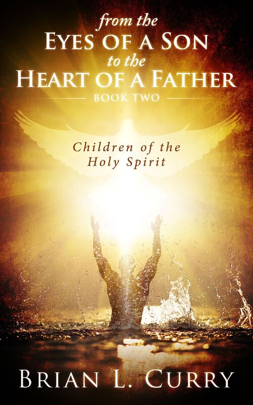 From the Eyes of a Son to the Heart of a Father: Children of the Holy Spirit