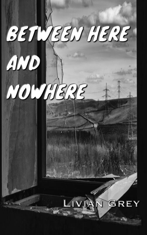 Between Here and Nowhere
