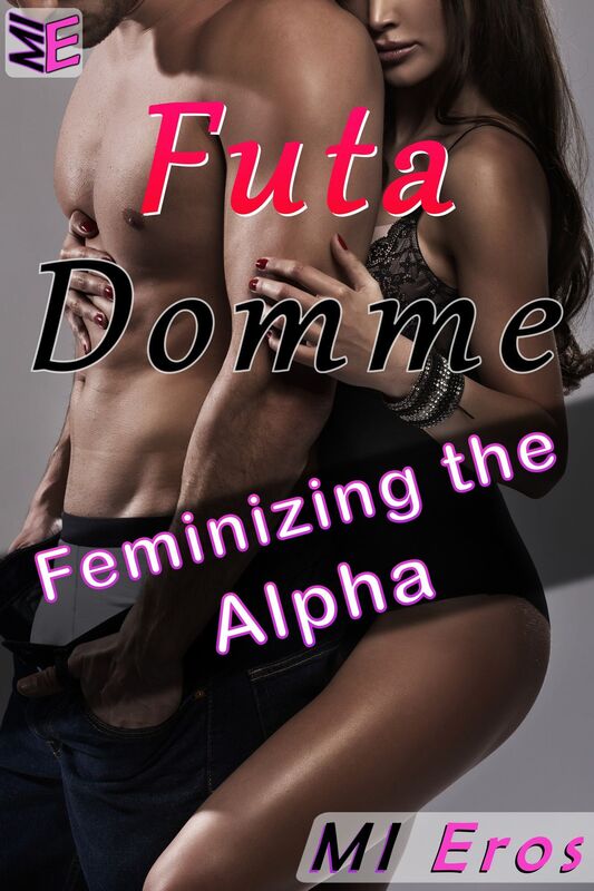Futa Domme: Alpha Male Feminization