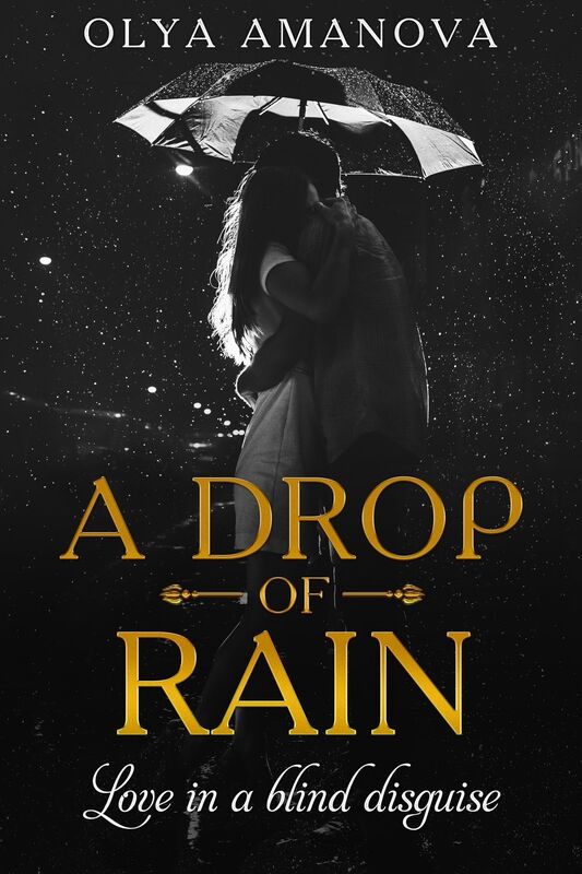 A Drop of Rain ~ Love in a Blind Disguise